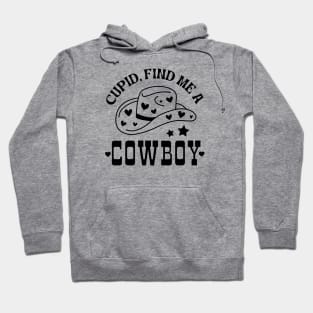 Cupid, Find Me A Cowboy Hoodie